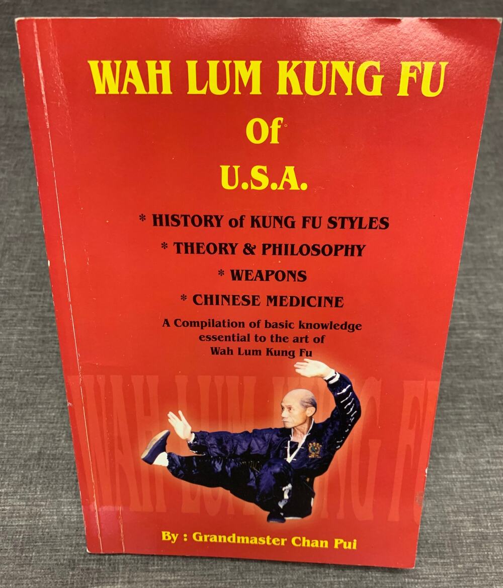 Wah Lum Kung Fu of USA - Grandmaster Chan Pui - Softcover, 118 Pages